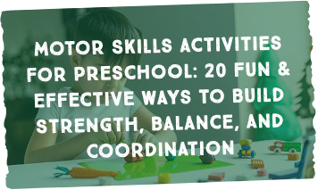 Motor Skills Activities for Preschool_ 20 Fun & Effective Ways to Build Strength, Balance, and Coordination featured